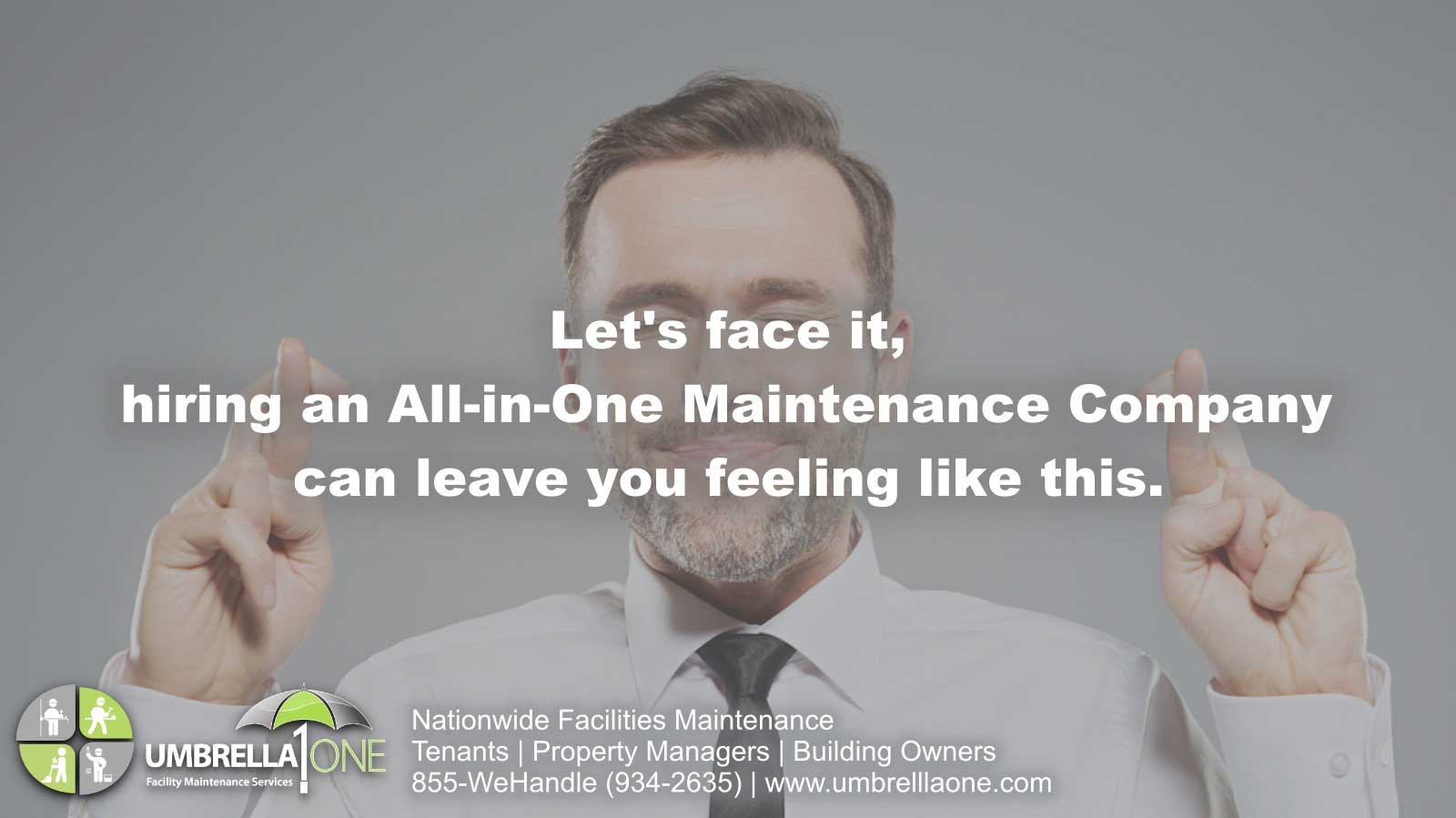 caption: let's face it, hiring an all in one maintenance company can leave you feeling like this (fingers crossed)